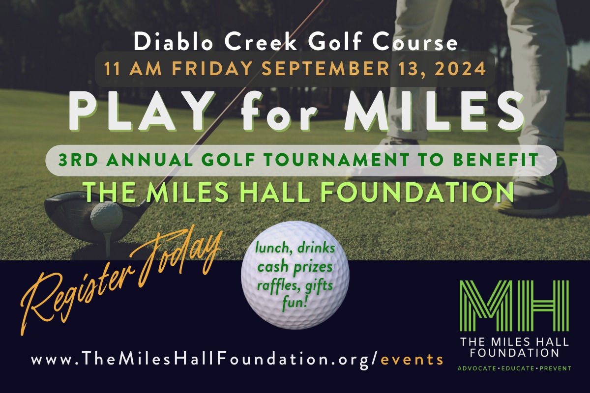 "PLAY FOR MILES" ANNUAL GOLF TOURNAMENT by The Miles Hall Foundation
