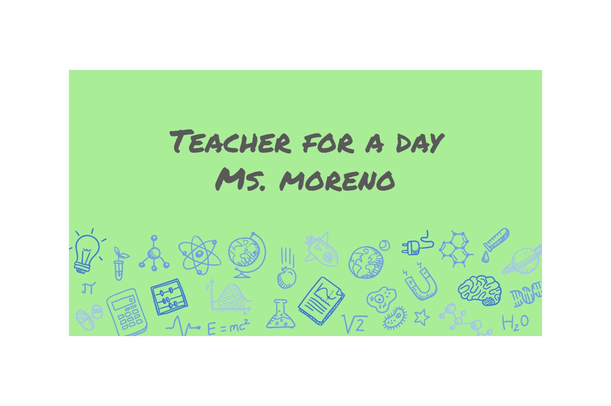 Ms Moreno Teacher for the Day Ms. Moreno - 2 of 2 | Walk-A-Thon & Auction 2024 ...
